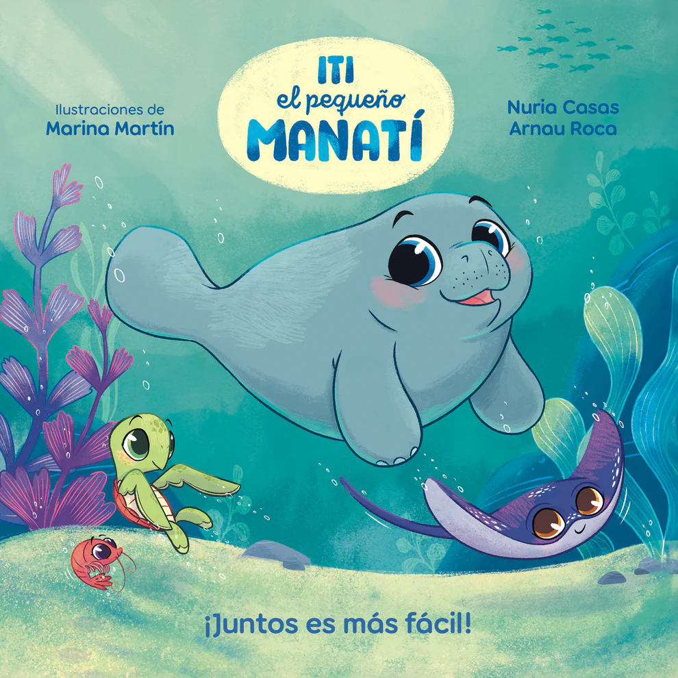 Iti, el pequeño Manatí¡Juntos es más fácil! Iti, el pequeño Manatí¡Juntos es más fácil!